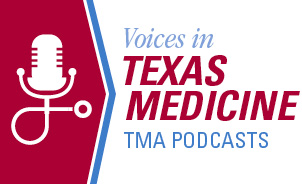 Promotional graphic for TMA Podcasts featuring a microphone graphic and text stating Voices in Texas Medicine
